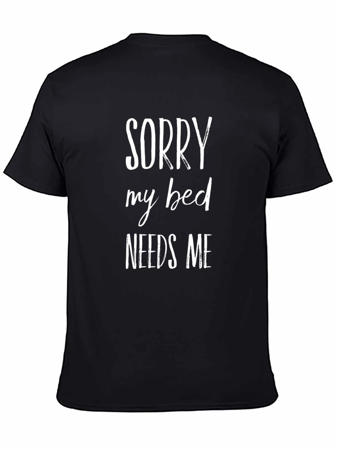 Sorry My Bed Needs Me Graphic Tee
