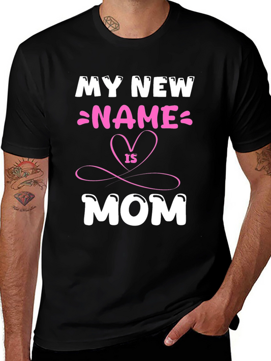 My New Name is Mom T-Shirt - Cute Mothers Day Tee