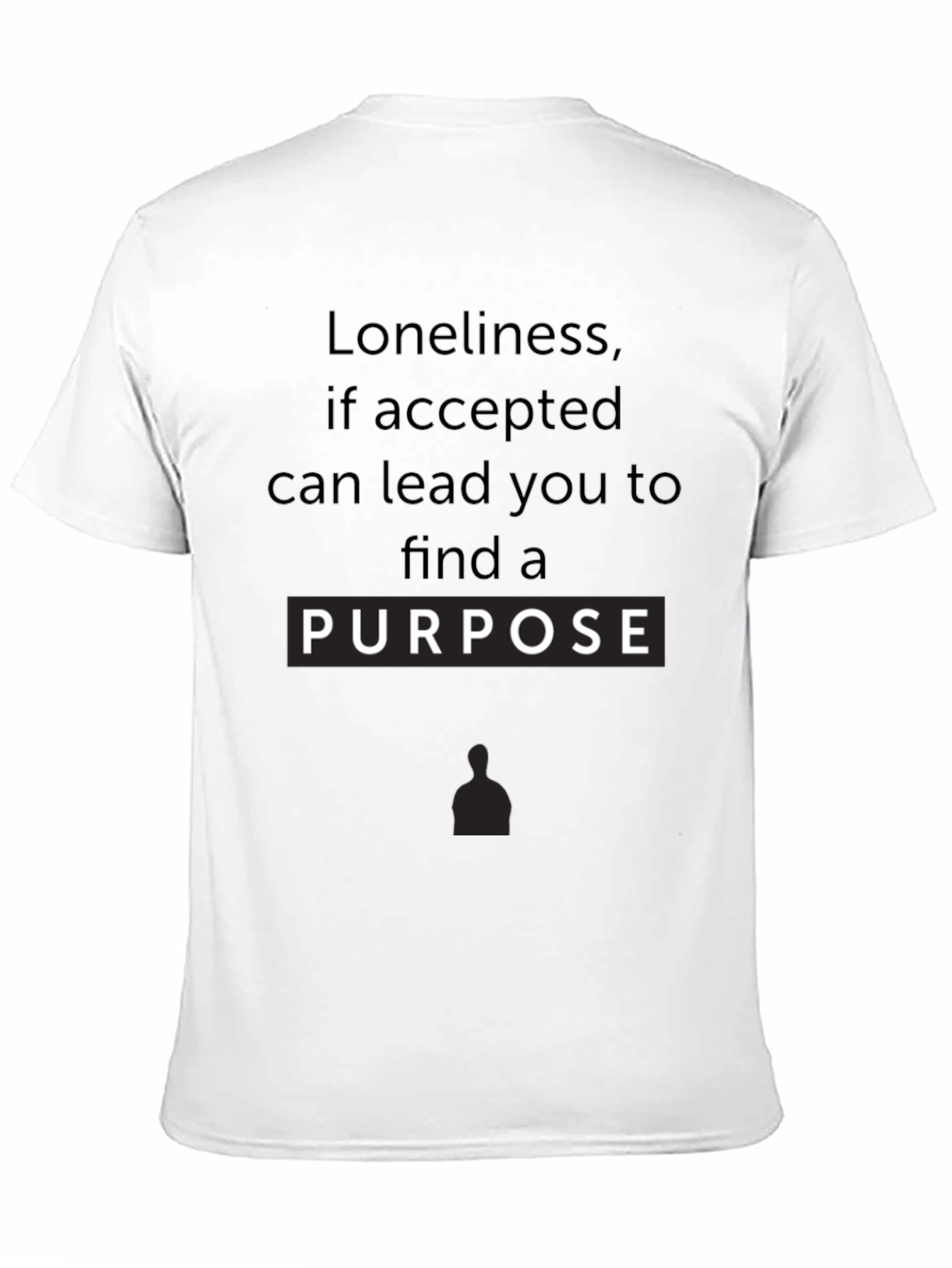 Loneliness Purpose Graphic Tee - Inspirational Black T-Shirt
