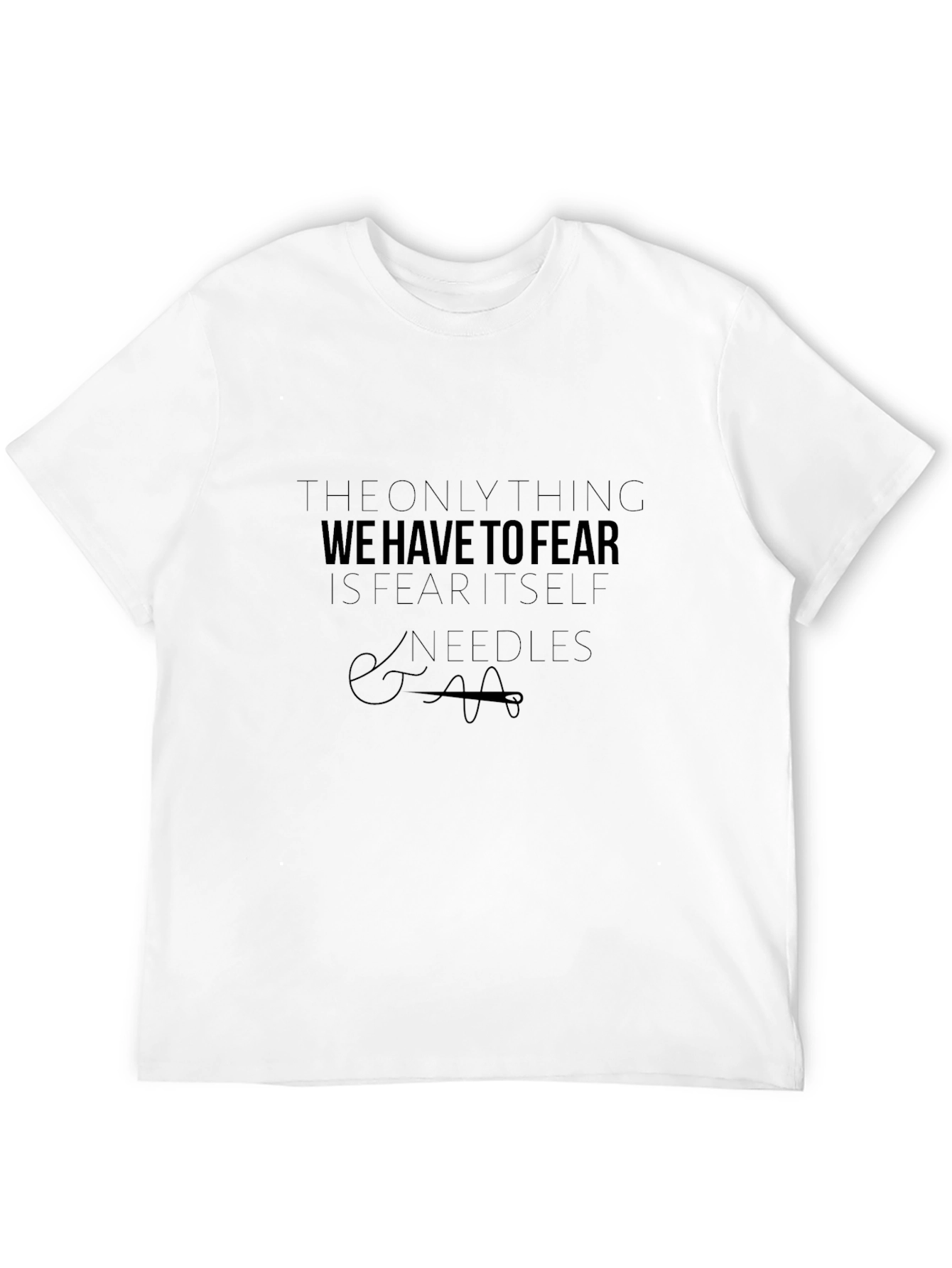 Fear Itself & Needles Funny Graphic Tee