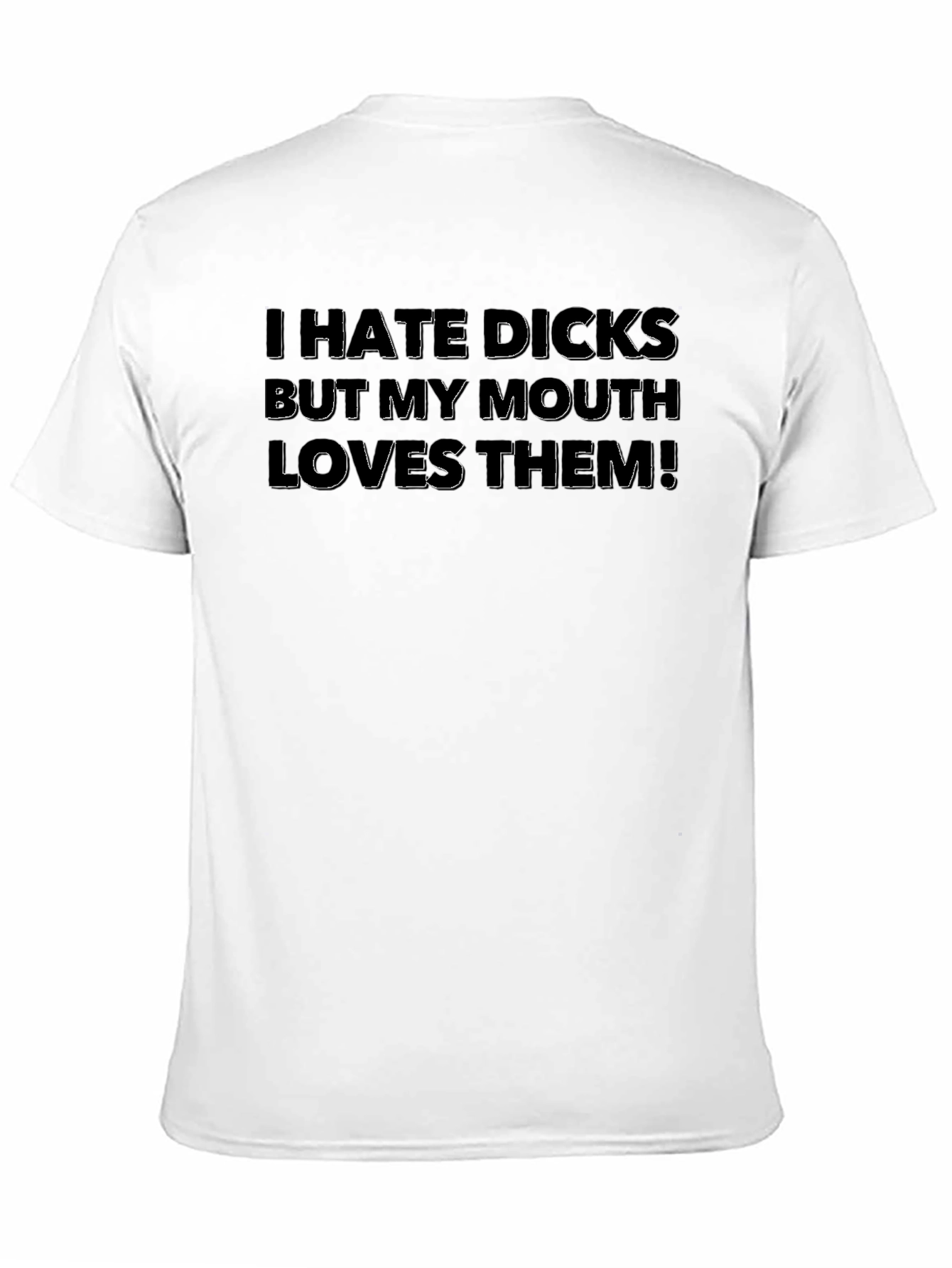I Hate Dicks Funny Graphic Novelty T-Shirt