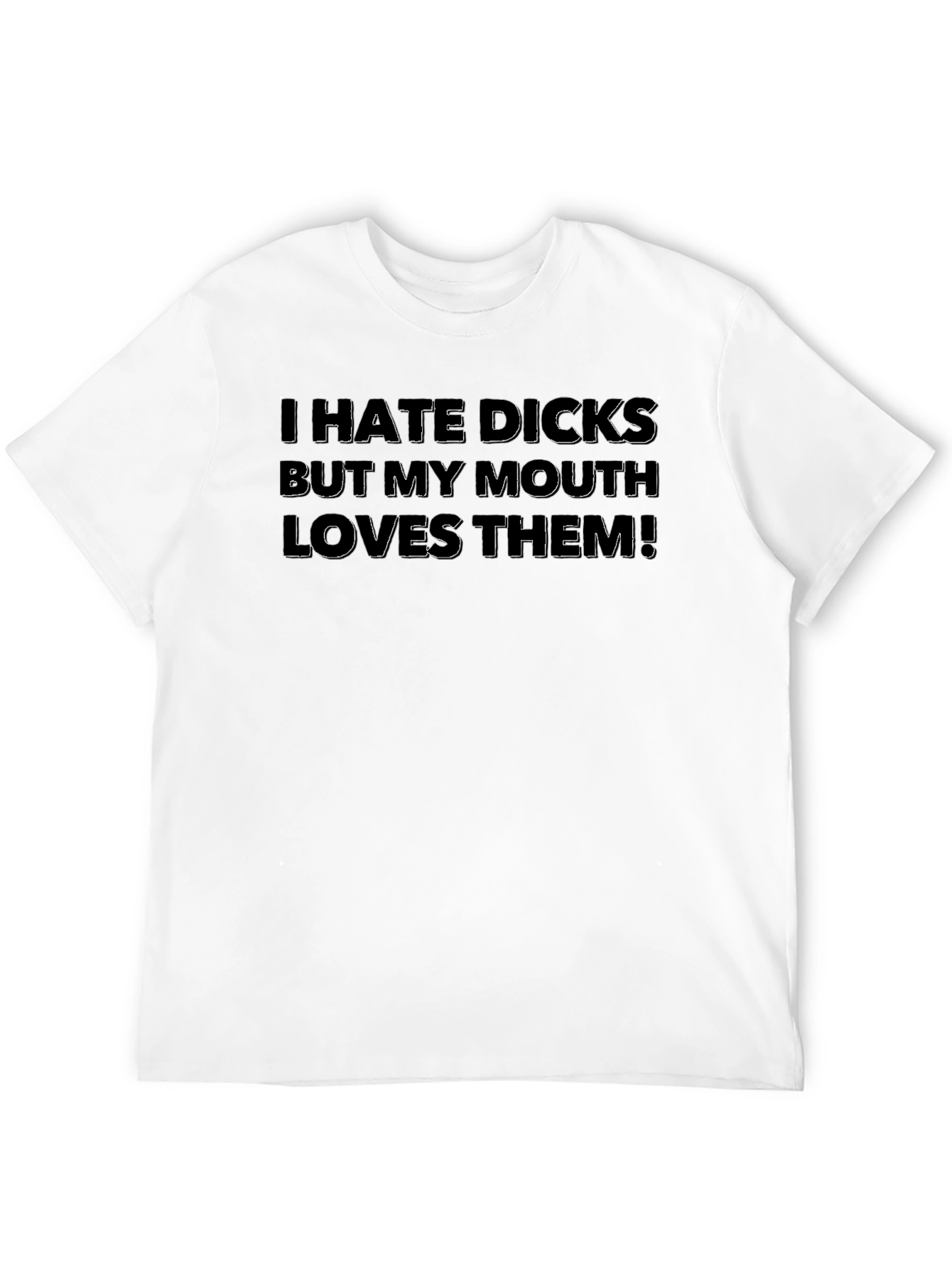 I Hate Dicks Funny Graphic Novelty T-Shirt