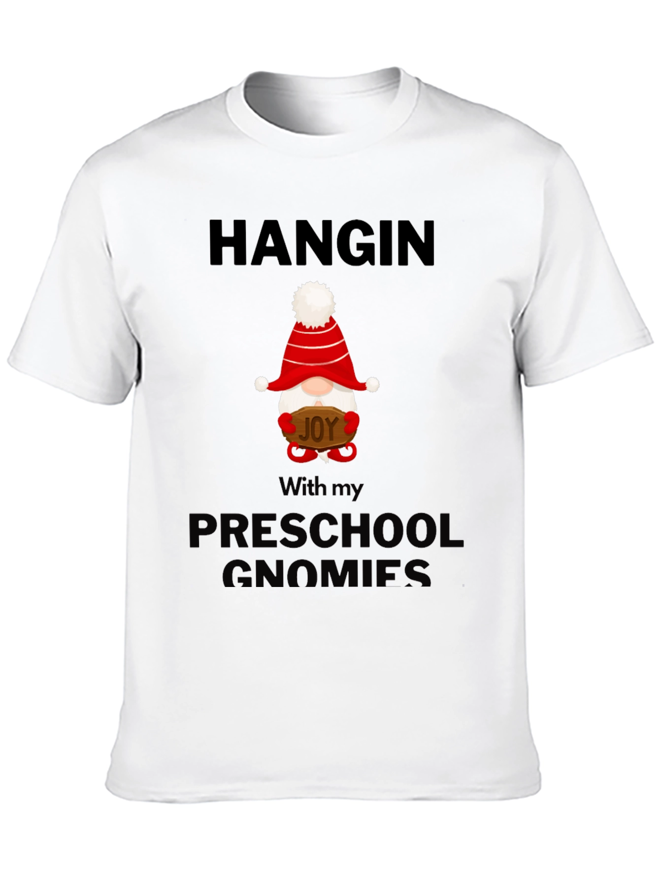 Hanging With My Preschool Gnomies T-Shirt