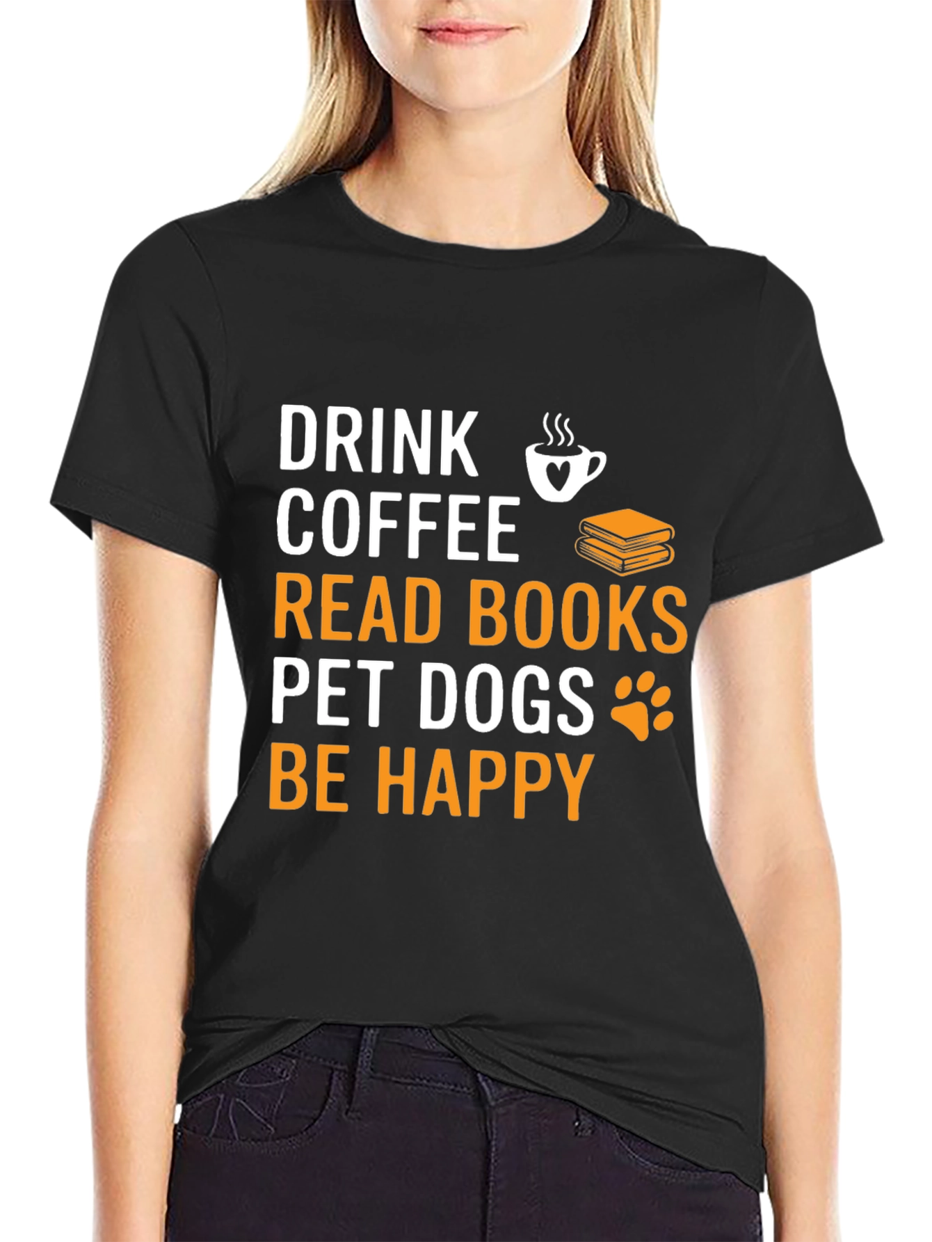Drink Coffee Read Books Pet Dogs Be Happy T-Shirt