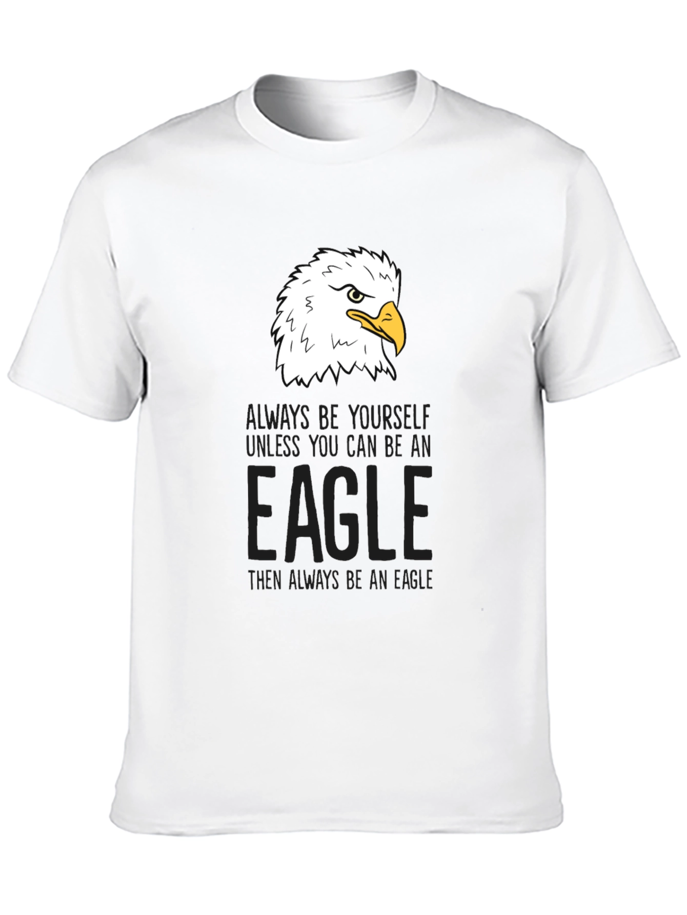 Eagle Graphic Tee - Be Yourself Be An Eagle