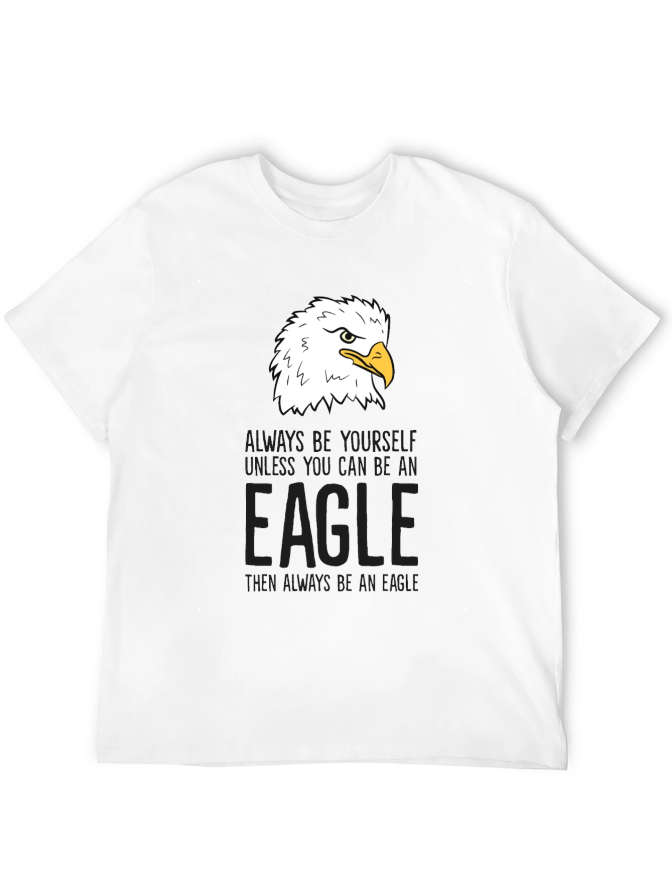 Eagle Graphic Tee - Be Yourself Be An Eagle