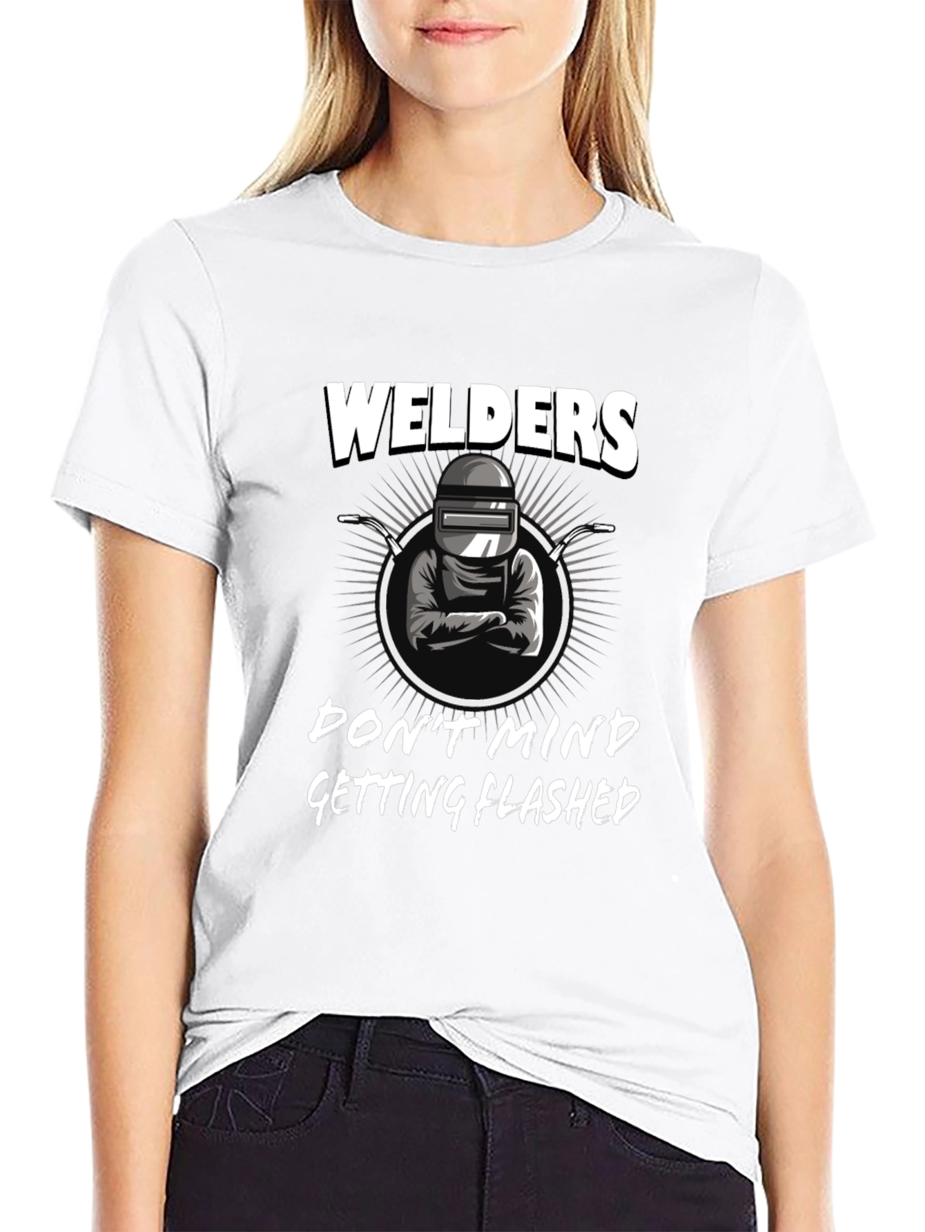 Welders Dont Mind Getting Flashed Black T-Shirt