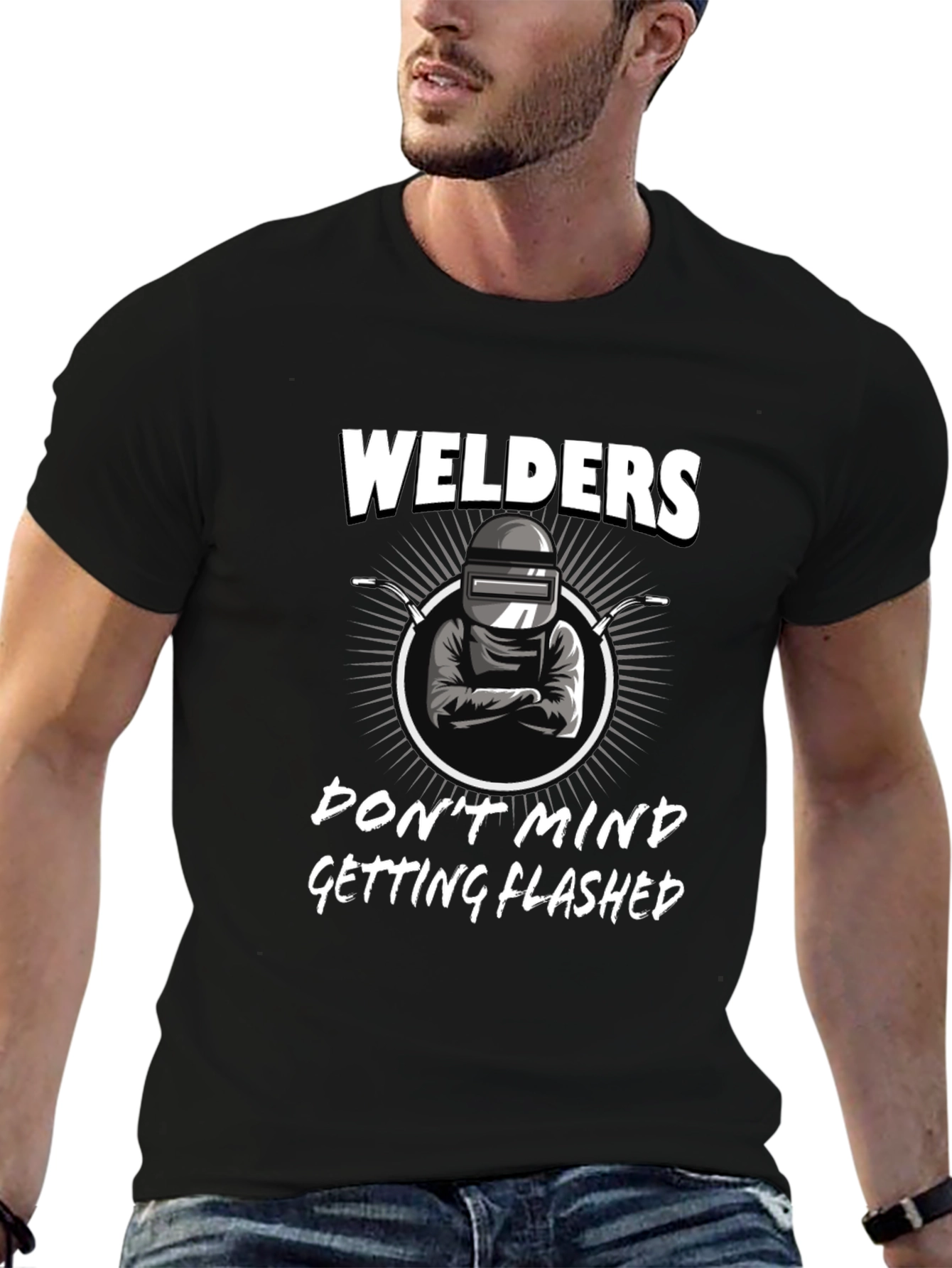 Welders Dont Mind Getting Flashed Black T-Shirt