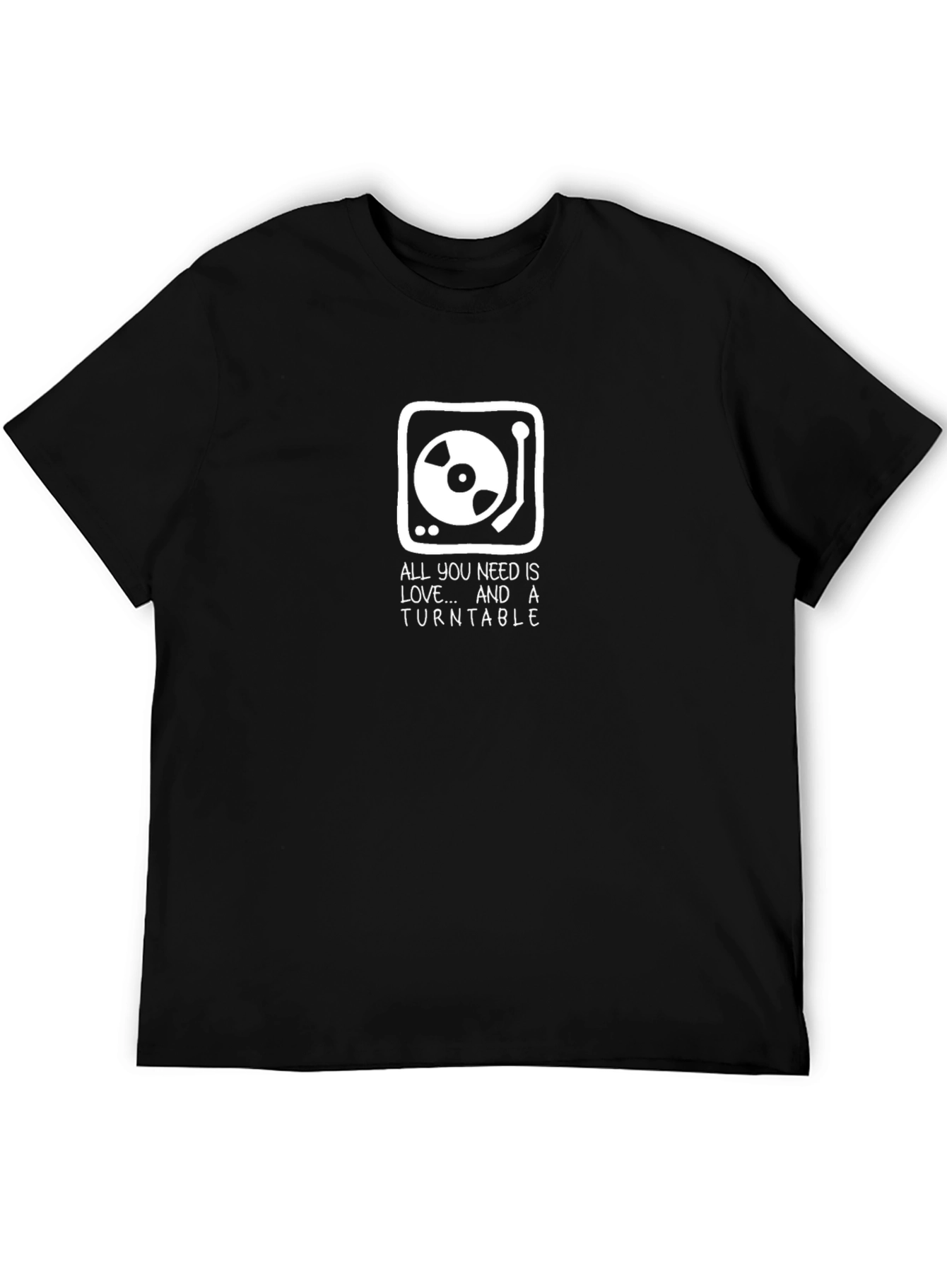 All You Need is Love and a Turntable T-Shirt