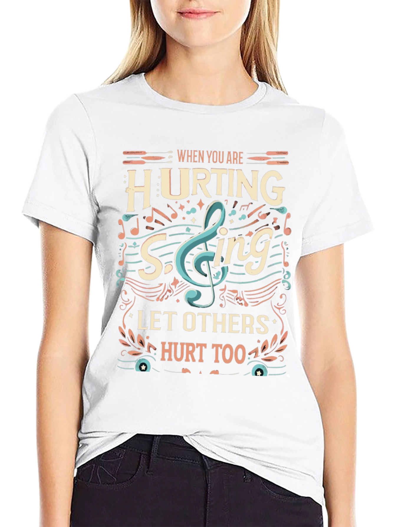 When You Are Hurting Sing T-Shirt