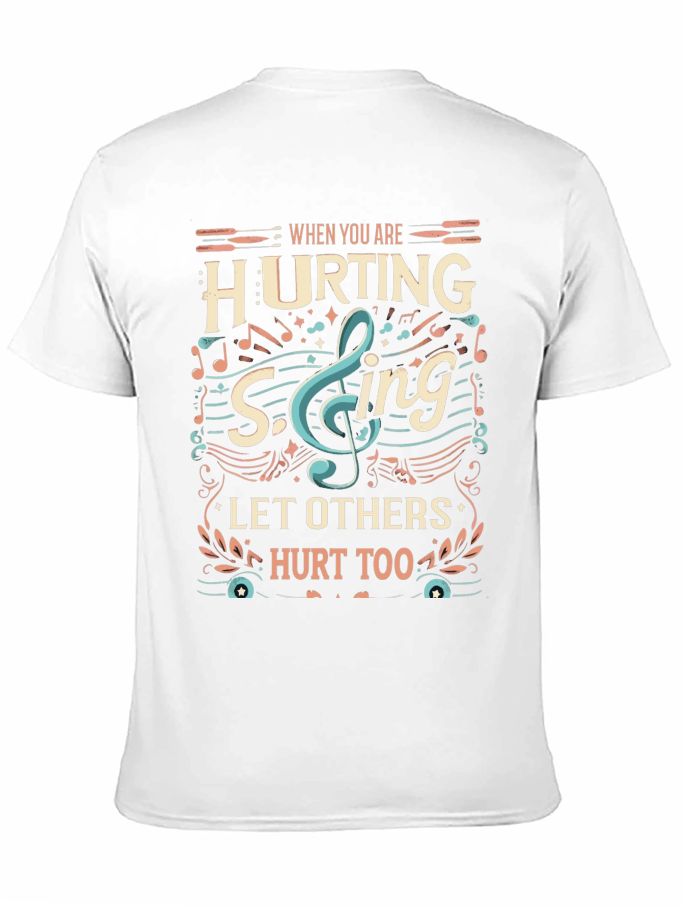 When You Are Hurting Sing T-Shirt