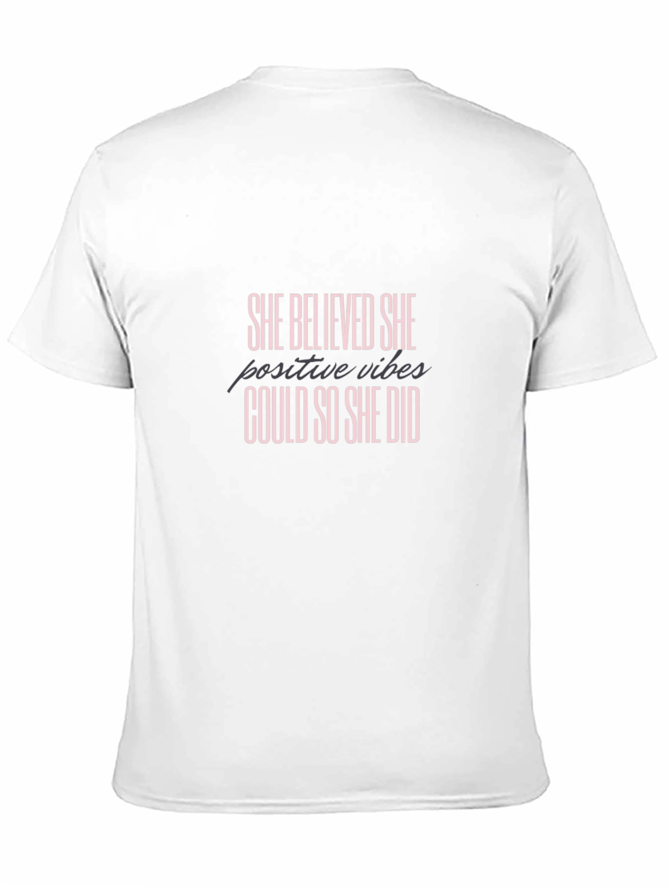 She Believed Could So Did T-Shirt Positive Vibes Black