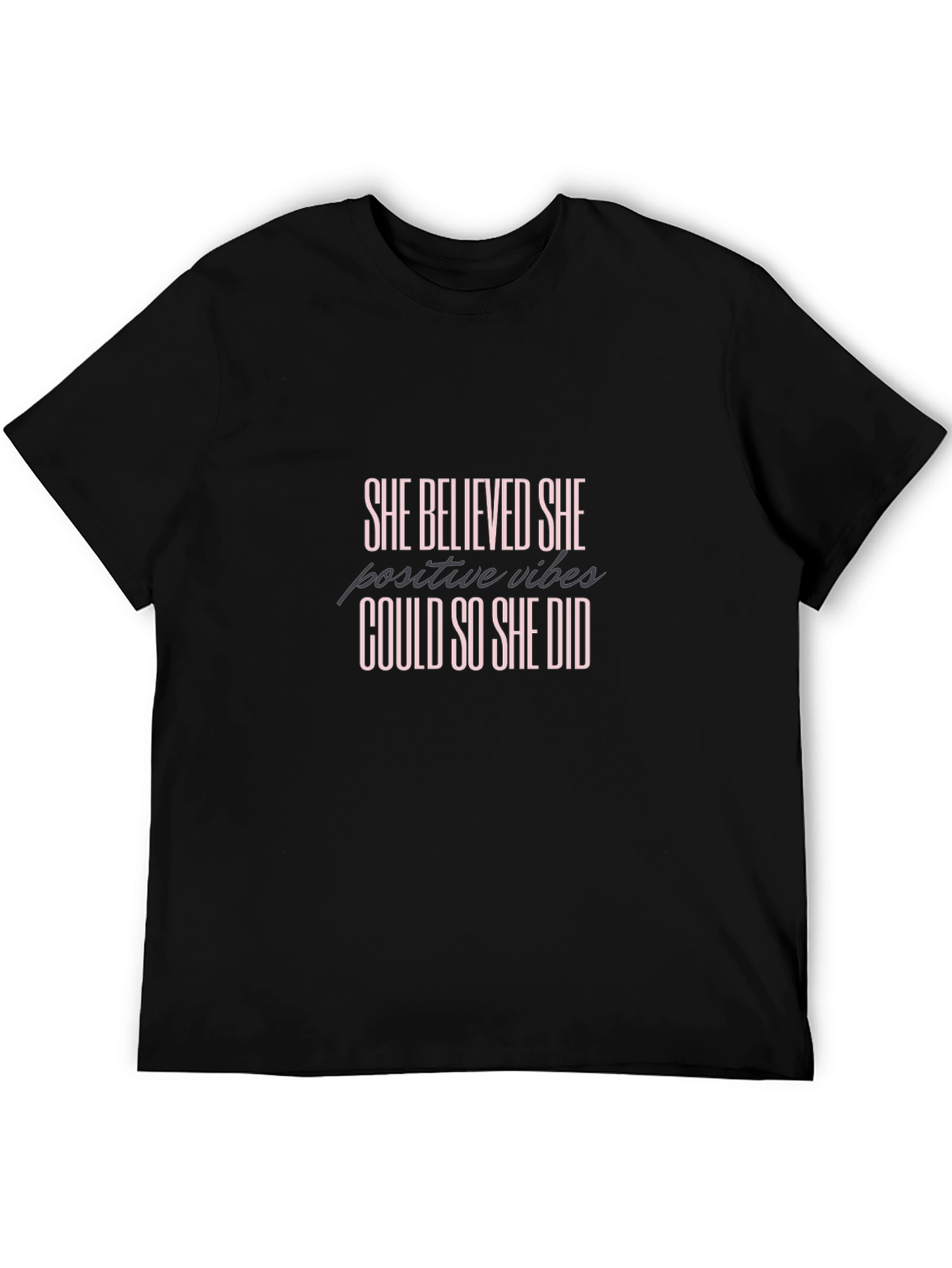 She Believed Could So Did T-Shirt Positive Vibes Black