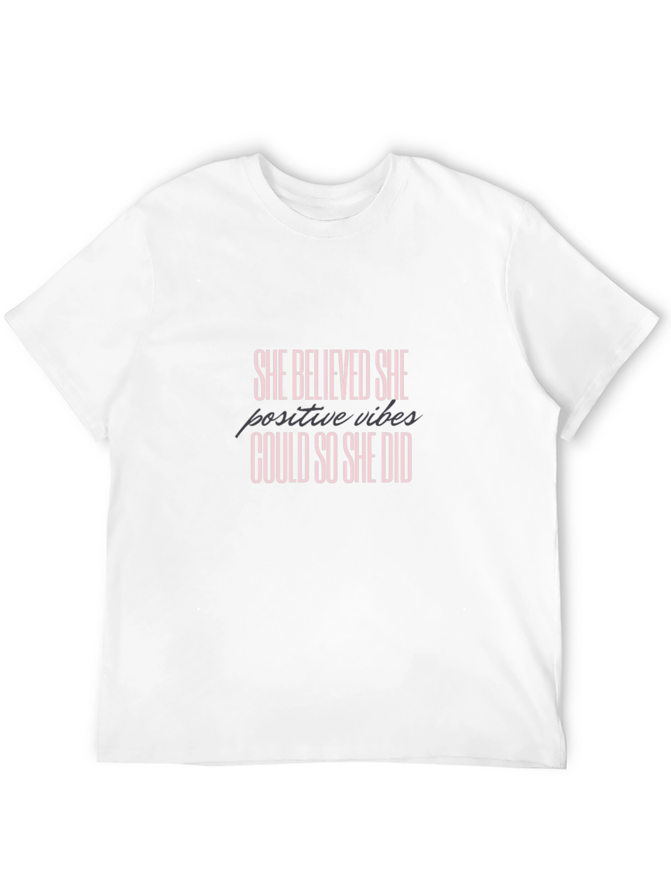 She Believed Could So Did T-Shirt Positive Vibes Black