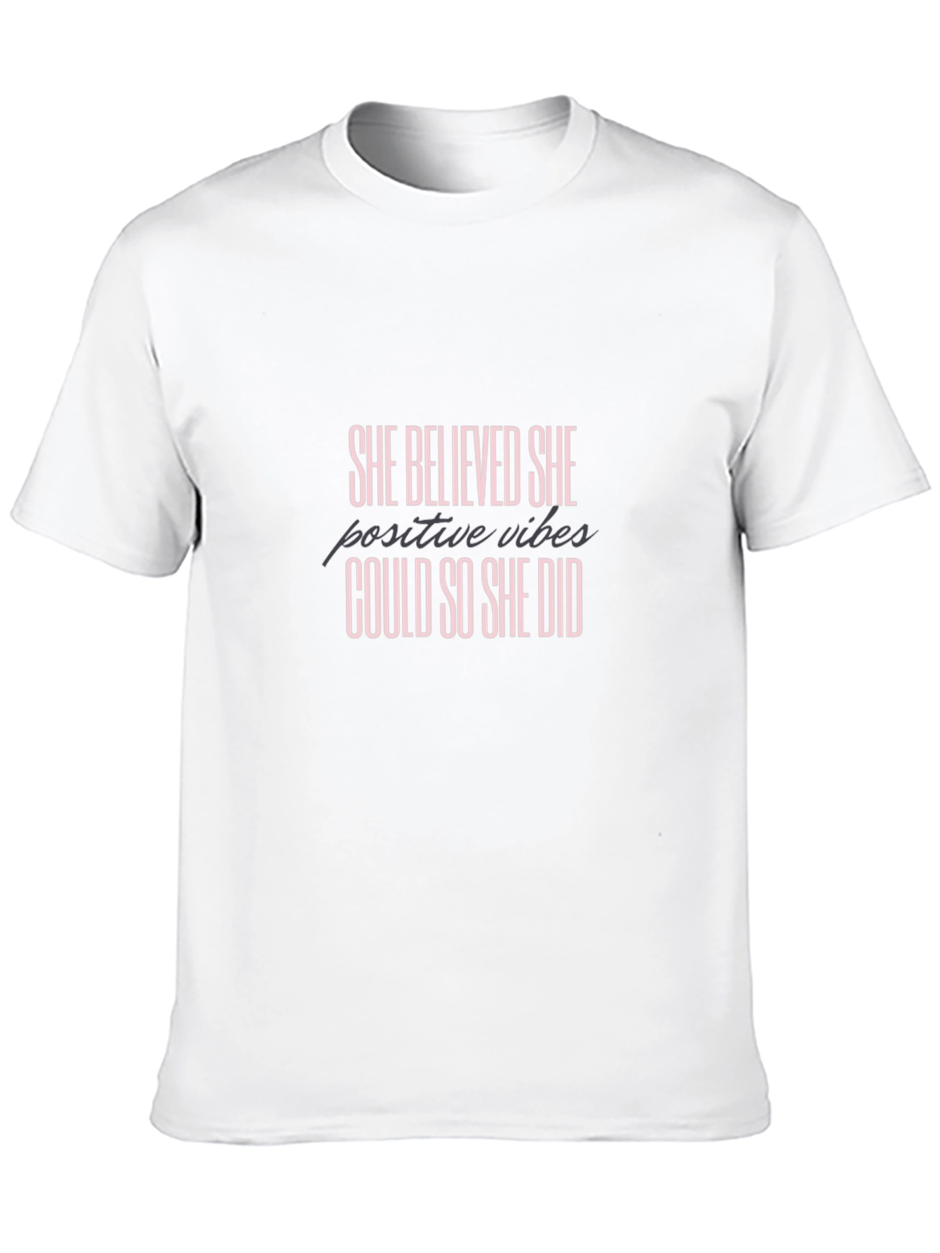 She Believed Could So Did T-Shirt Positive Vibes Black