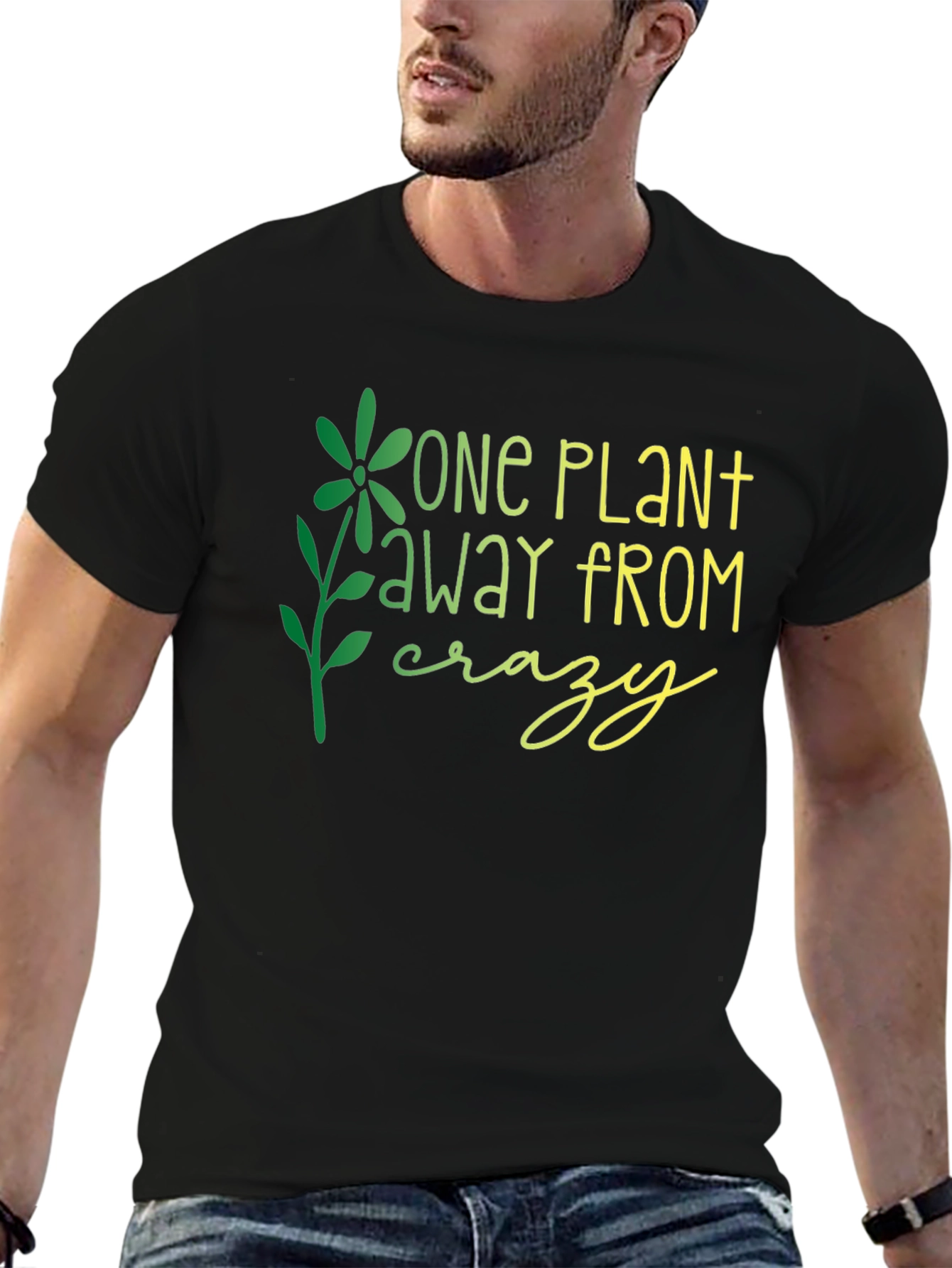 One Plant Away From Crazy Graphic T-Shirt