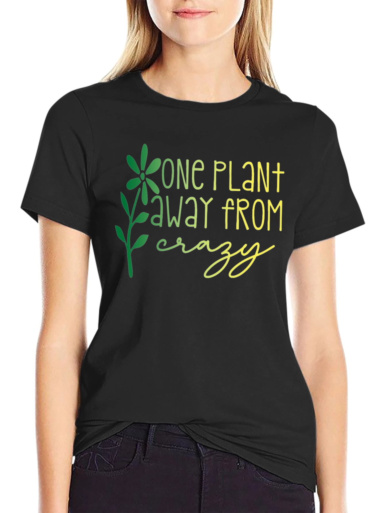 One Plant Away From Crazy Graphic T-Shirt