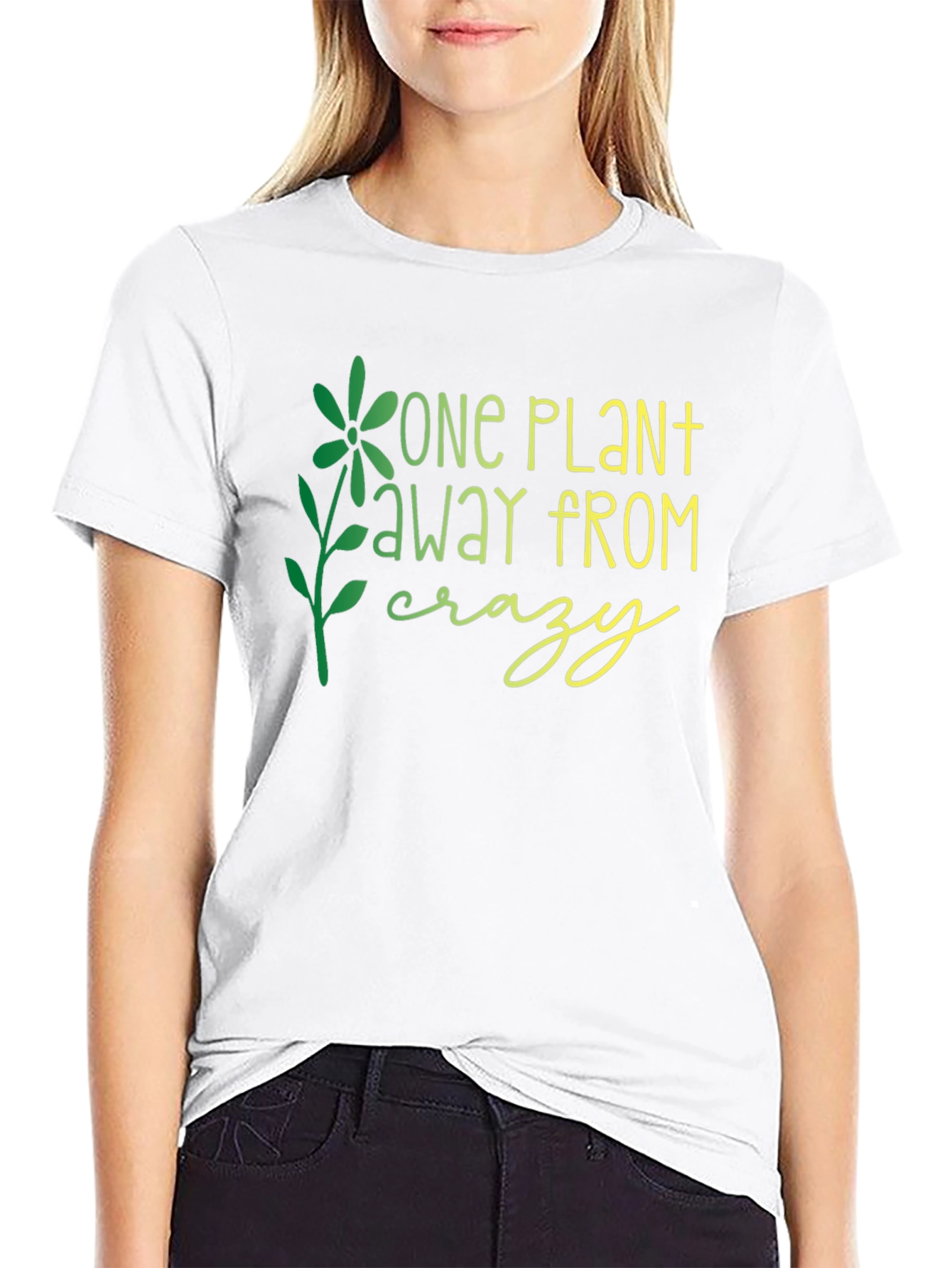 One Plant Away From Crazy Graphic T-Shirt