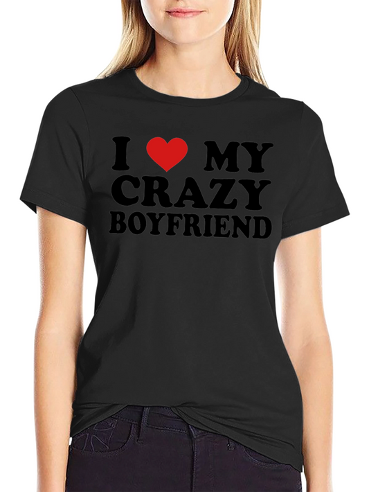 I Heart My Crazy Boyfriend - Novelty T-Shirt