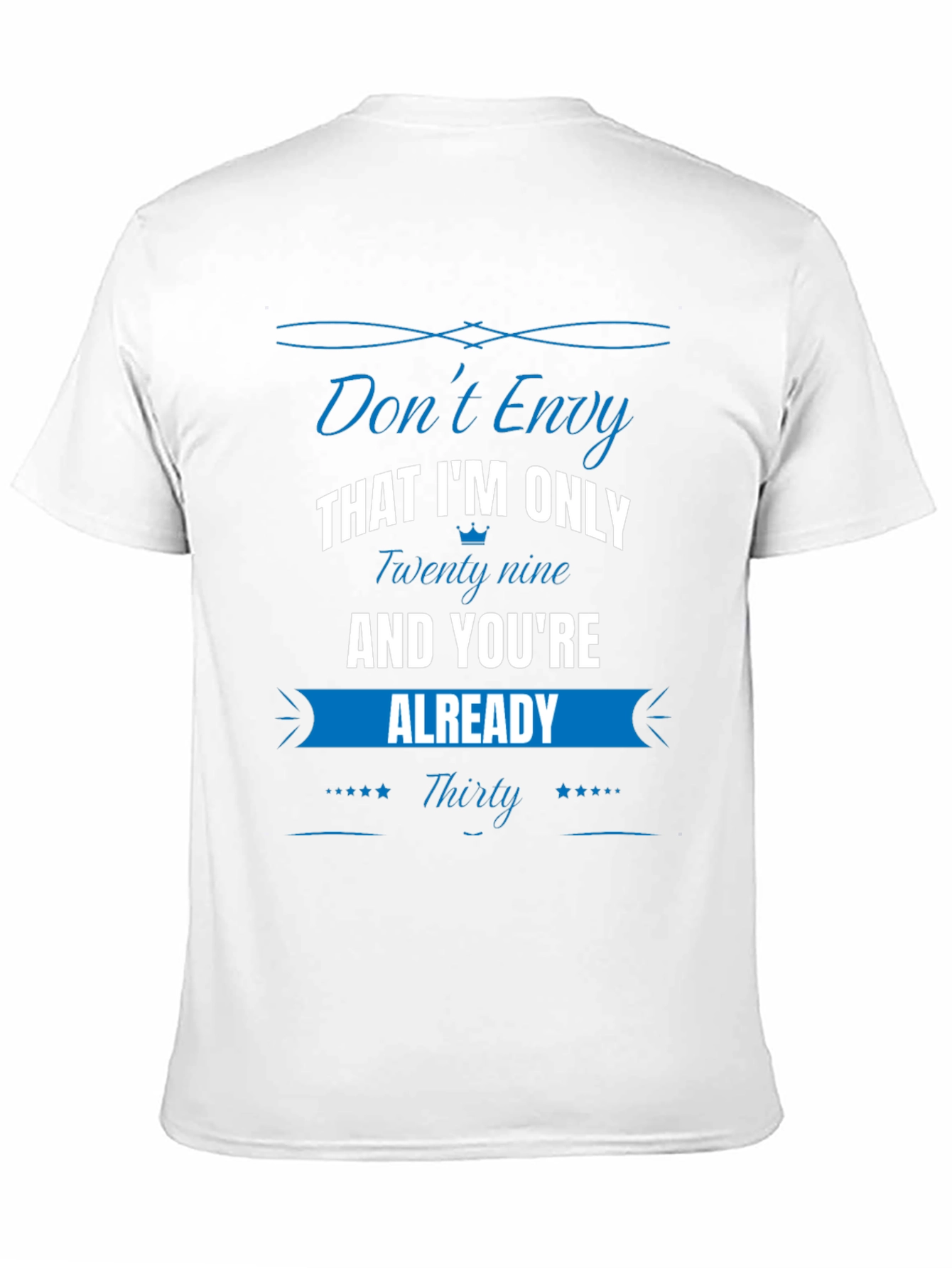 Funny Dont Envy 30th Birthday T-Shirt