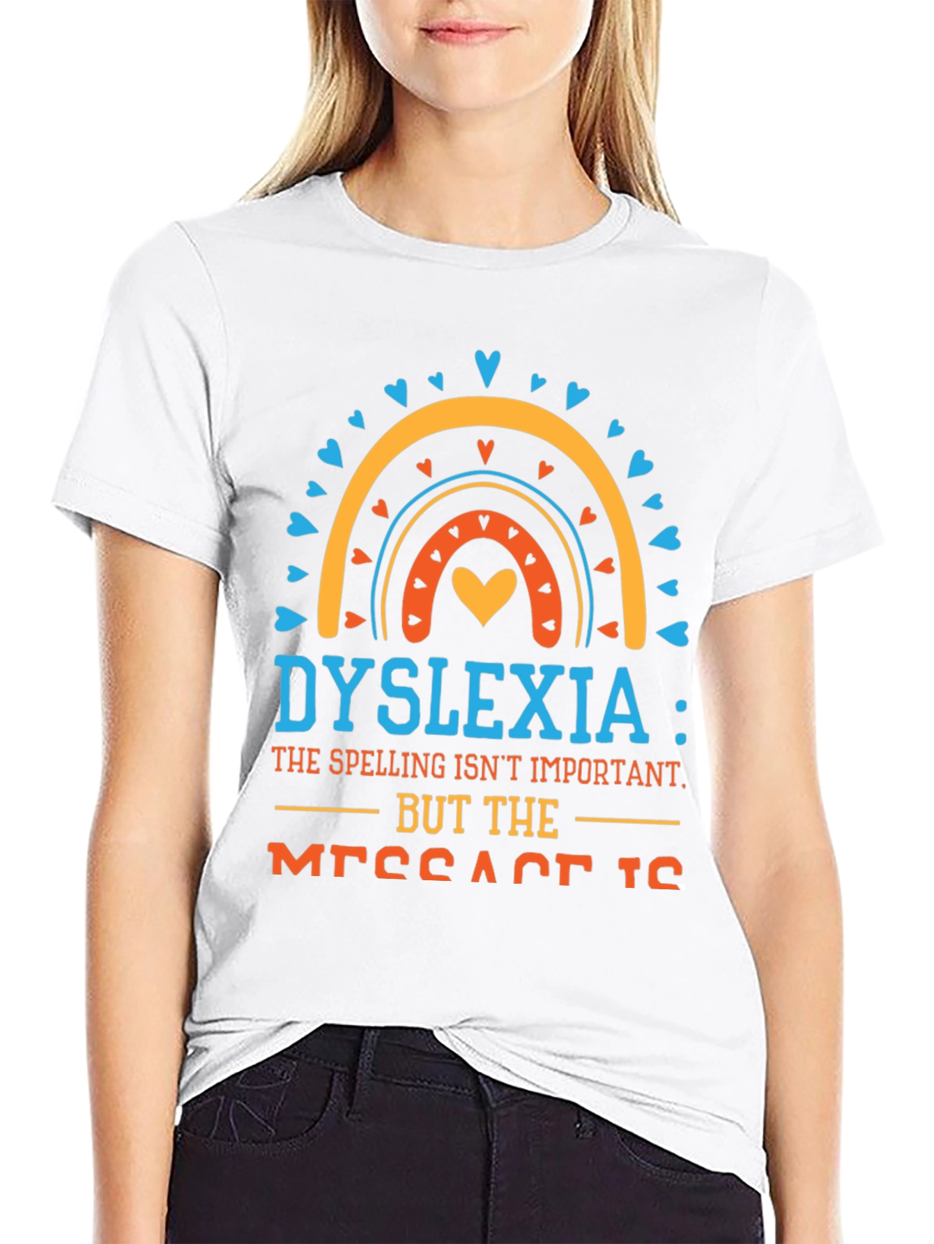 Dyslexia Awareness T-Shirt: The Message Matters!