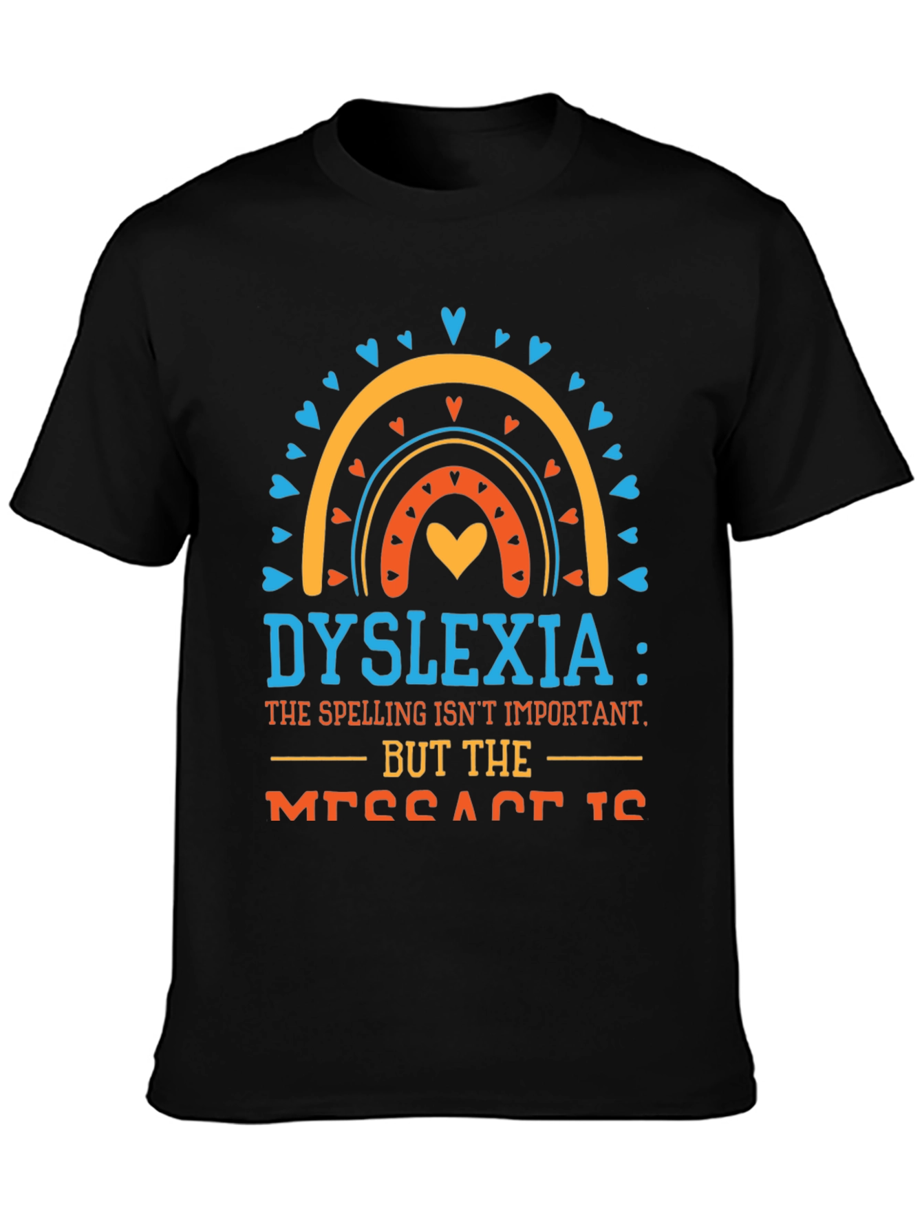 Dyslexia Awareness T-Shirt: The Message Matters!