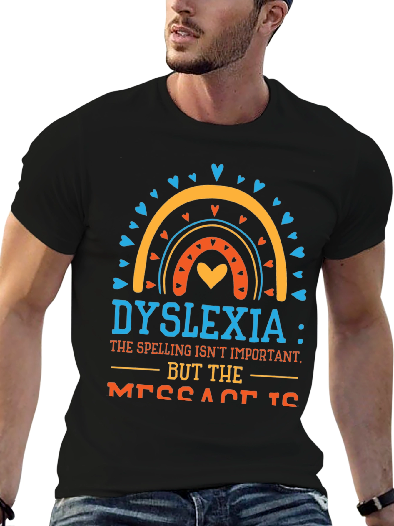 Dyslexia Awareness T-Shirt: The Message Matters!