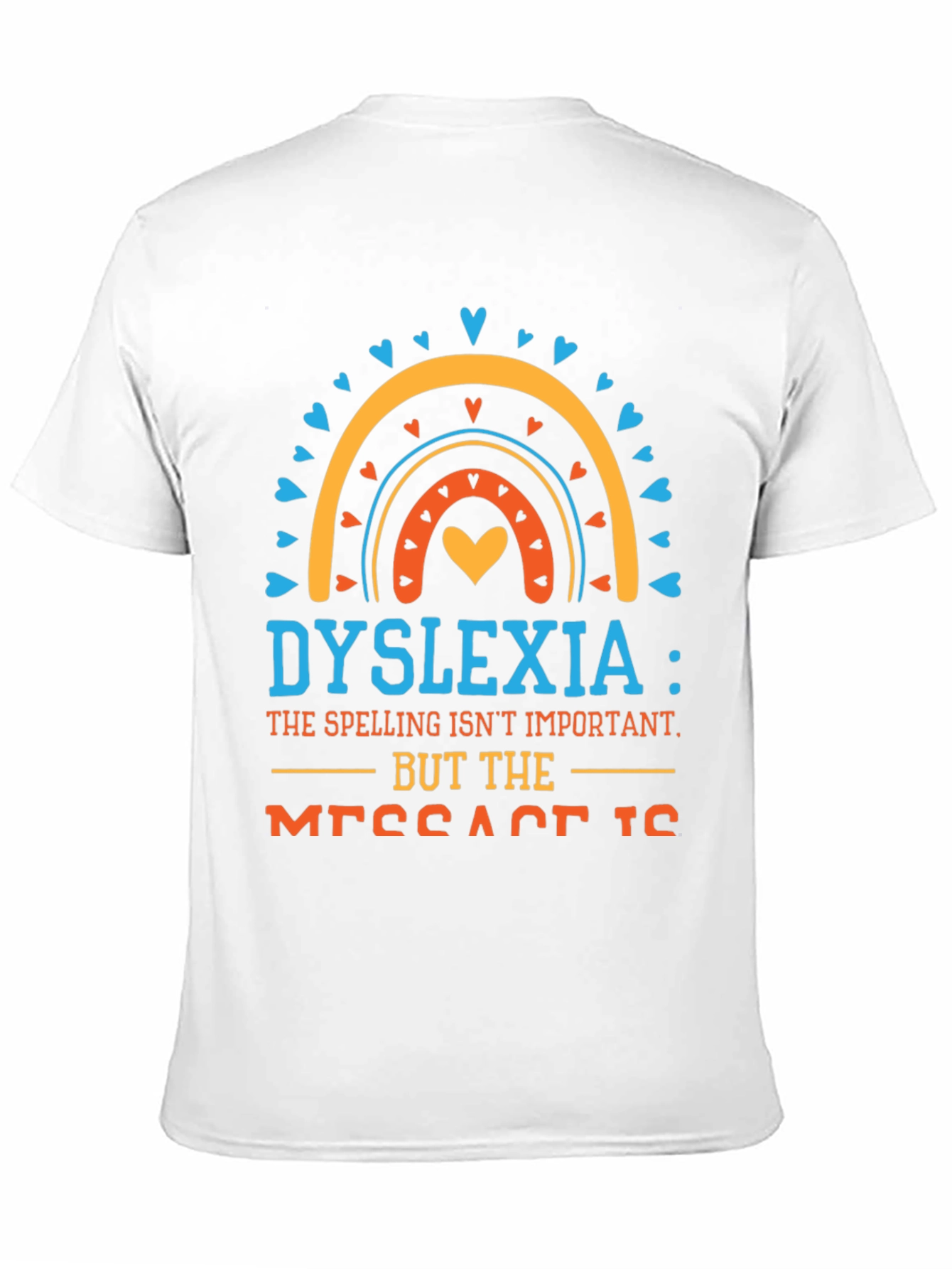 Dyslexia Awareness T-Shirt: The Message Matters!