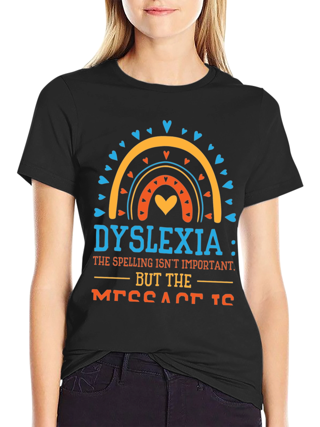 Dyslexia Awareness T-Shirt: The Message Matters!