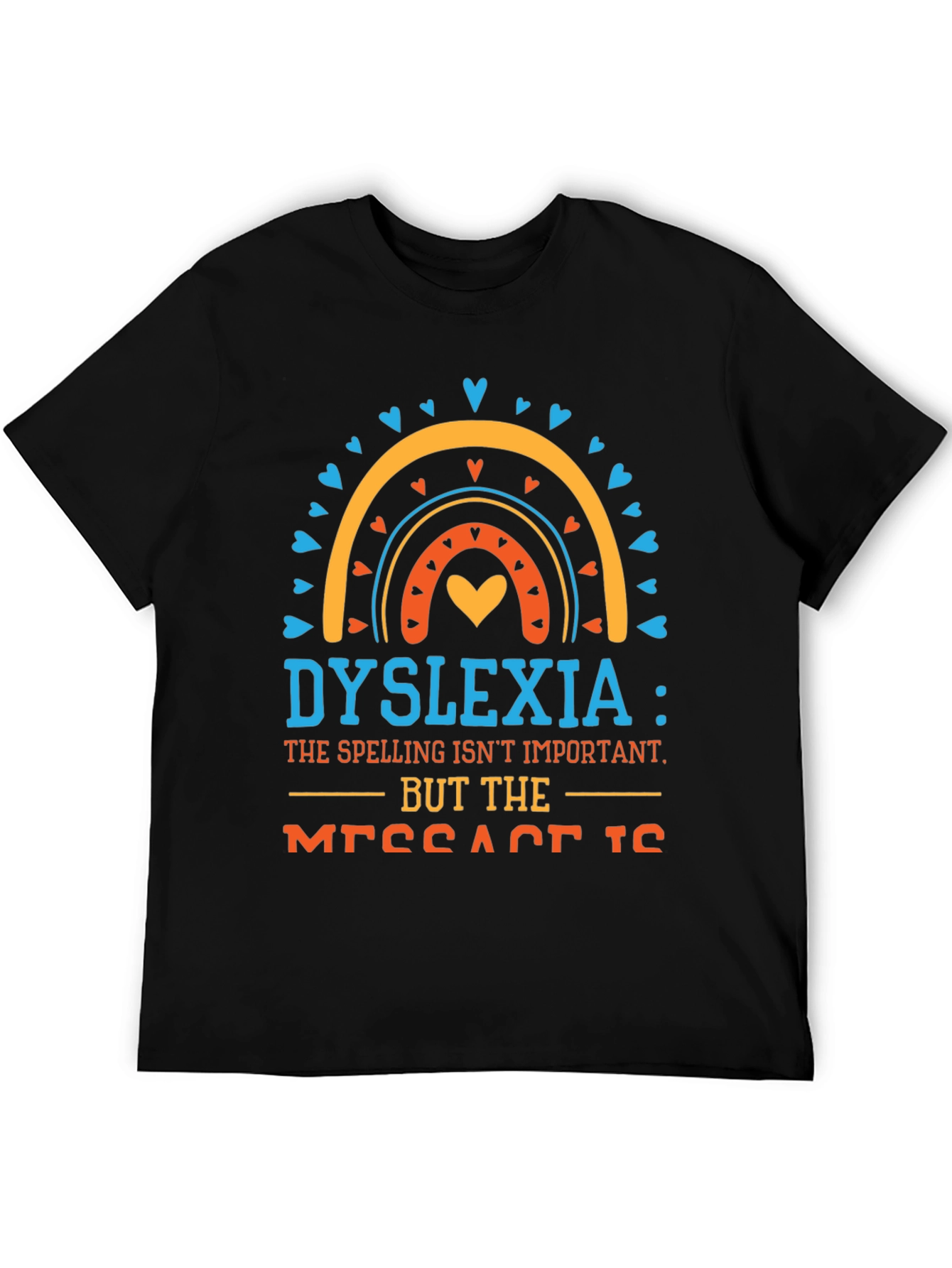 Dyslexia Awareness T-Shirt: The Message Matters!