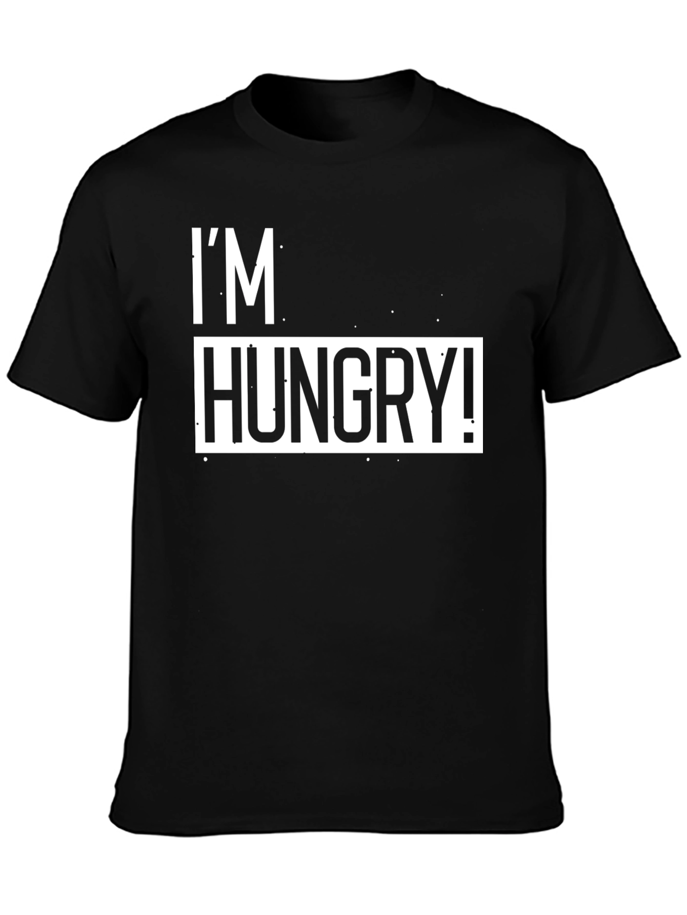 Im Hungry T-Shirt - Classic Black Tee