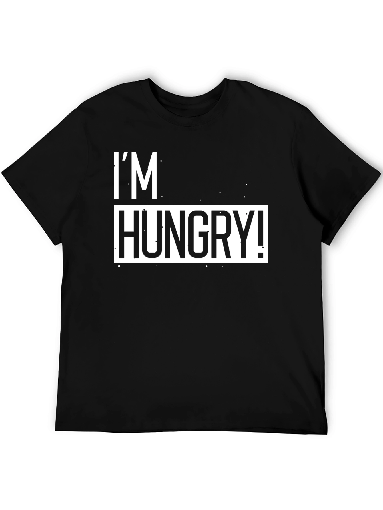 Im Hungry T-Shirt - Classic Black Tee