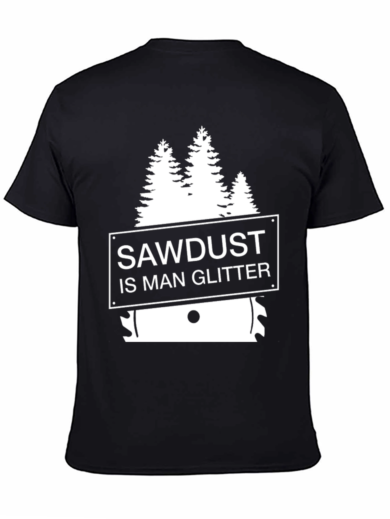 Sawdust is Man Glitter T-Shirt - Woodworker Apparel
