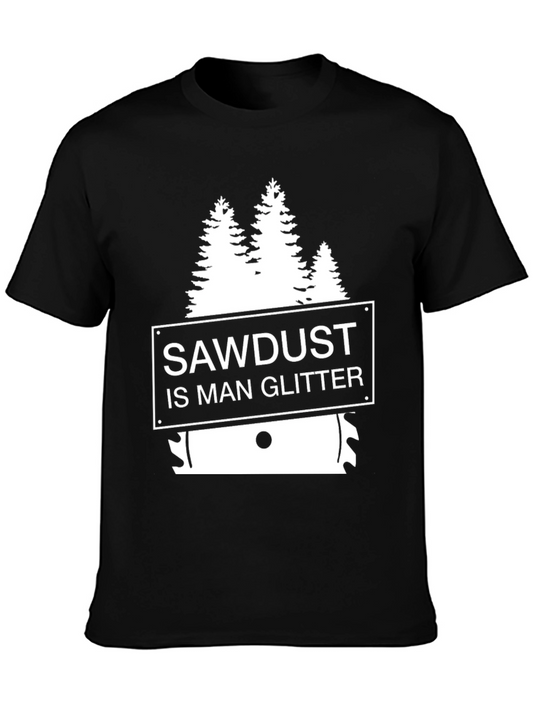 Sawdust is Man Glitter T-Shirt - Woodworker Apparel