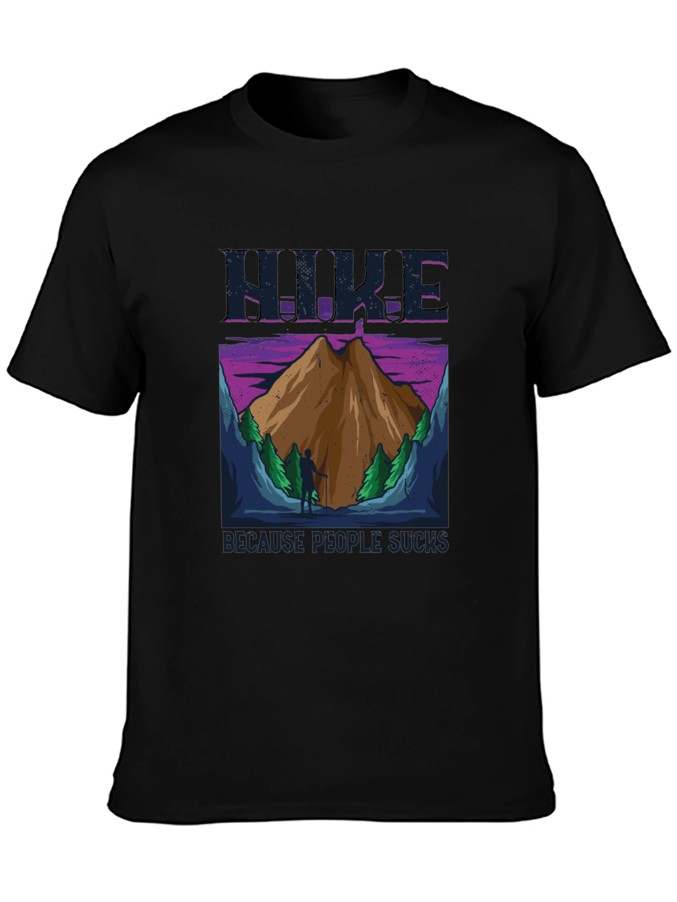Hike Because People Suck T-Shirt
