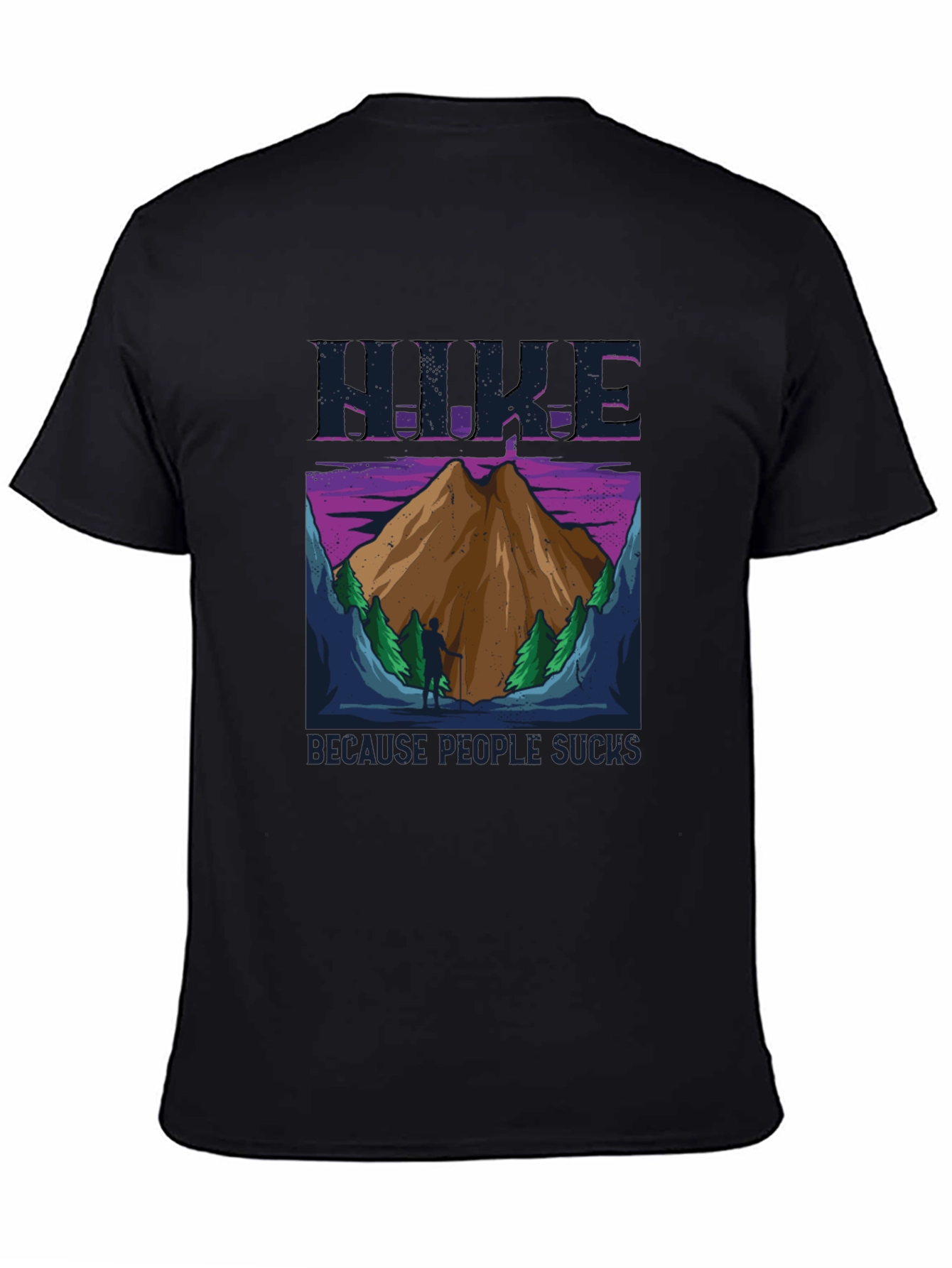 Hike Because People Suck T-Shirt