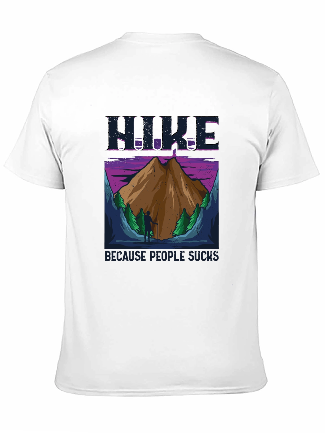 Hike Because People Suck T-Shirt