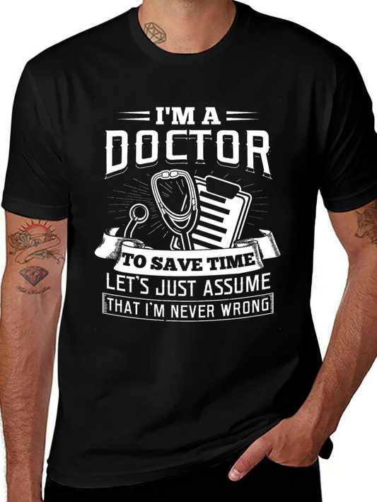 Im A Doctor Funny Novelty T-Shirt