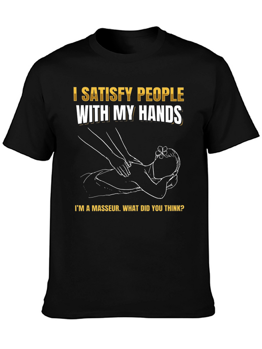 Funny Masseur T-Shirt - Satisfy People With My Hands