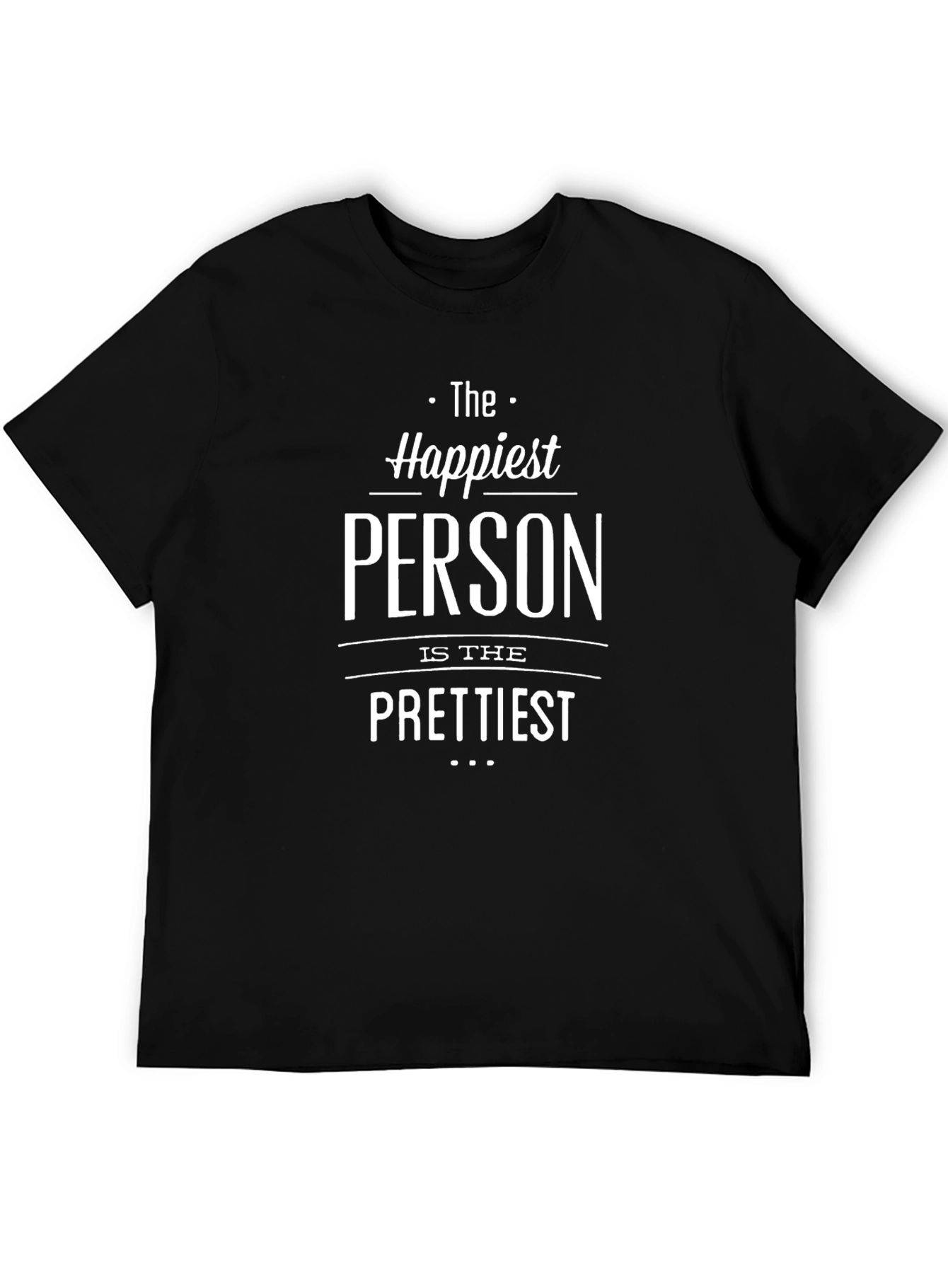 Happiest Person Prettiest T-Shirt - Black