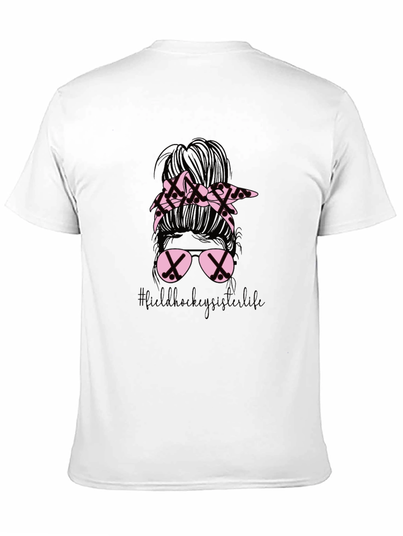Field Hockey Sister Life Messy Bun T-Shirt