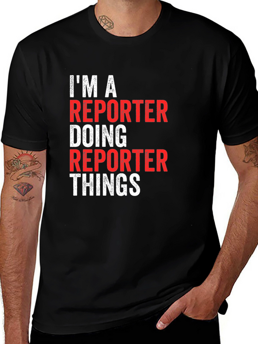 Reporter T-Shirt - Im A Reporter Doing Reporter Things