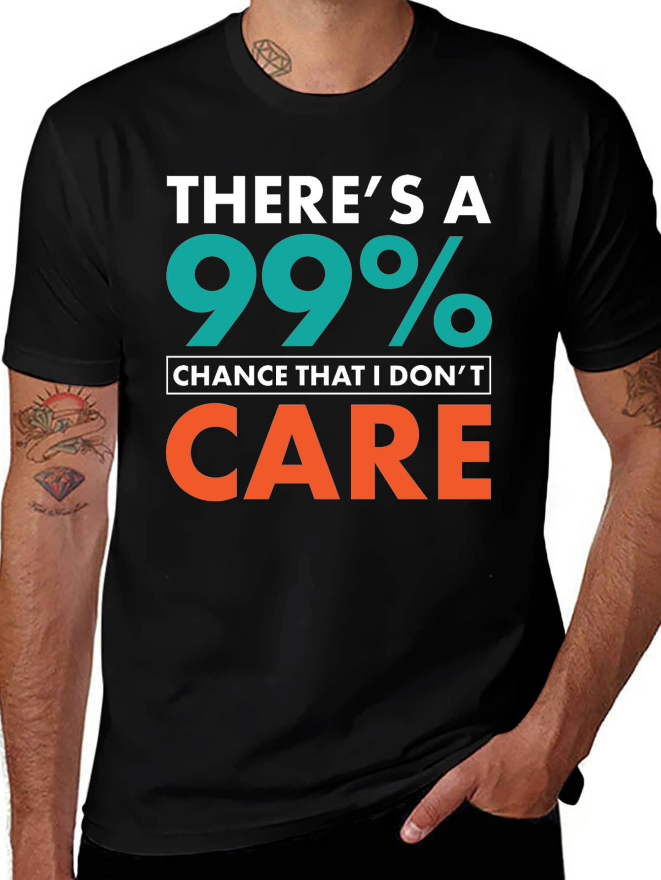 Funny Sarcastic T-Shirt - 99% Chance I Dont Care