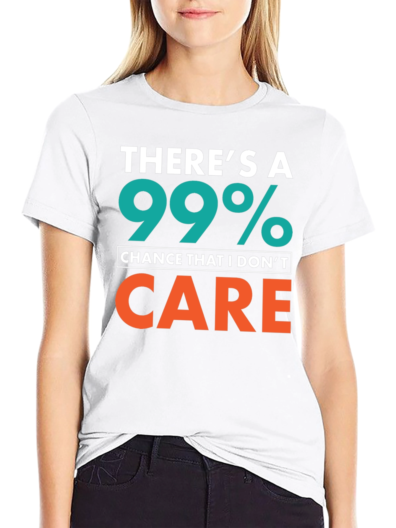 Funny Sarcastic T-Shirt - 99% Chance I Dont Care