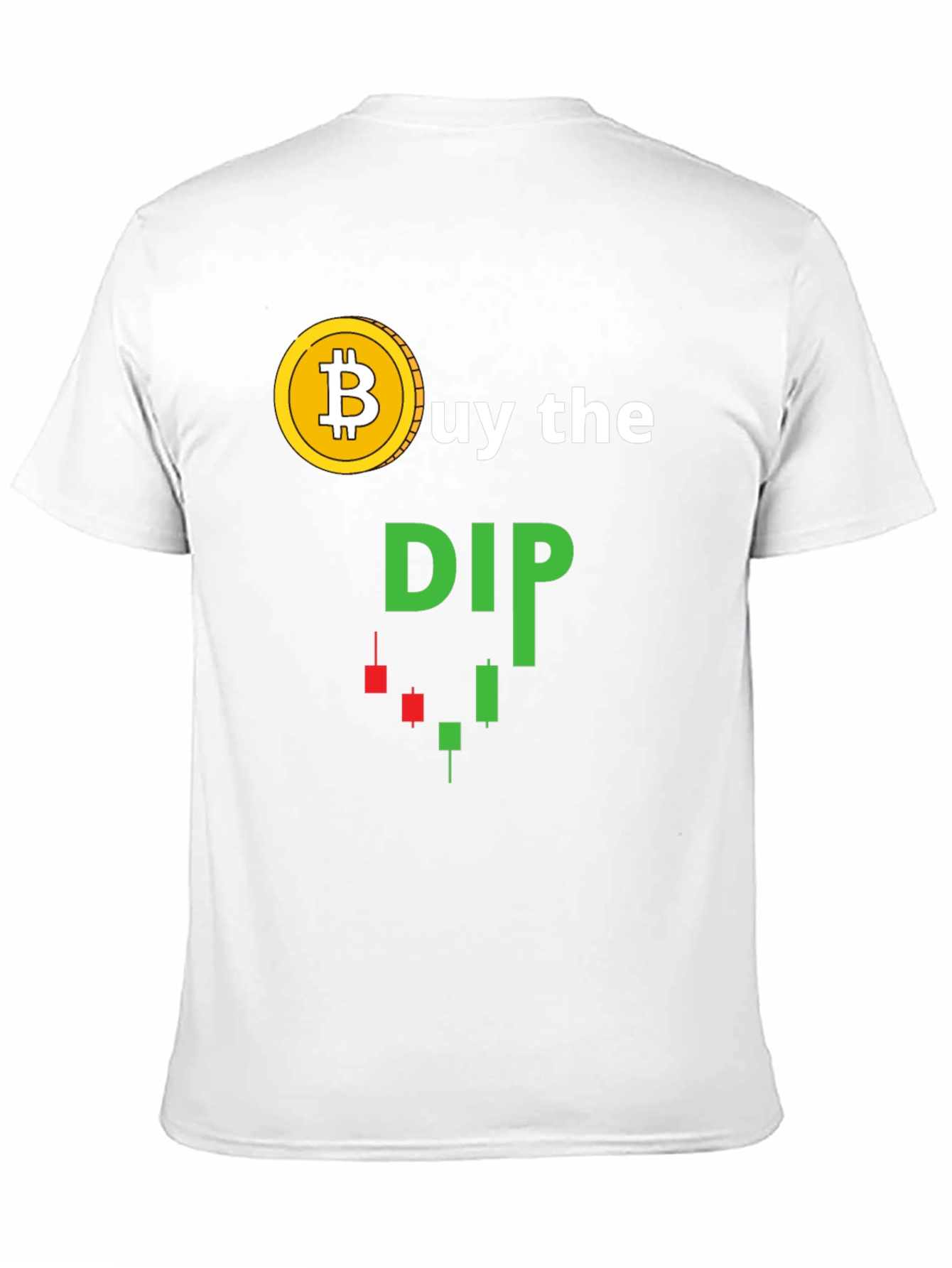 Buy the Dip Bitcoin Crypto Trader T-Shirt