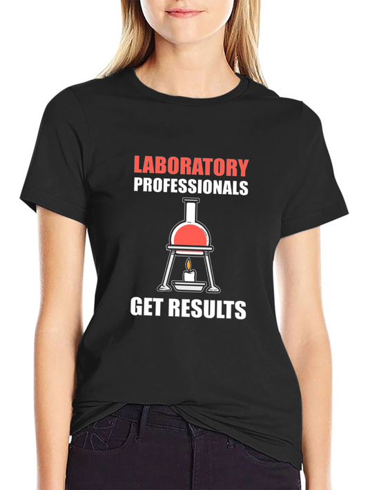 Laboratory Professionals Get Results T-Shirt