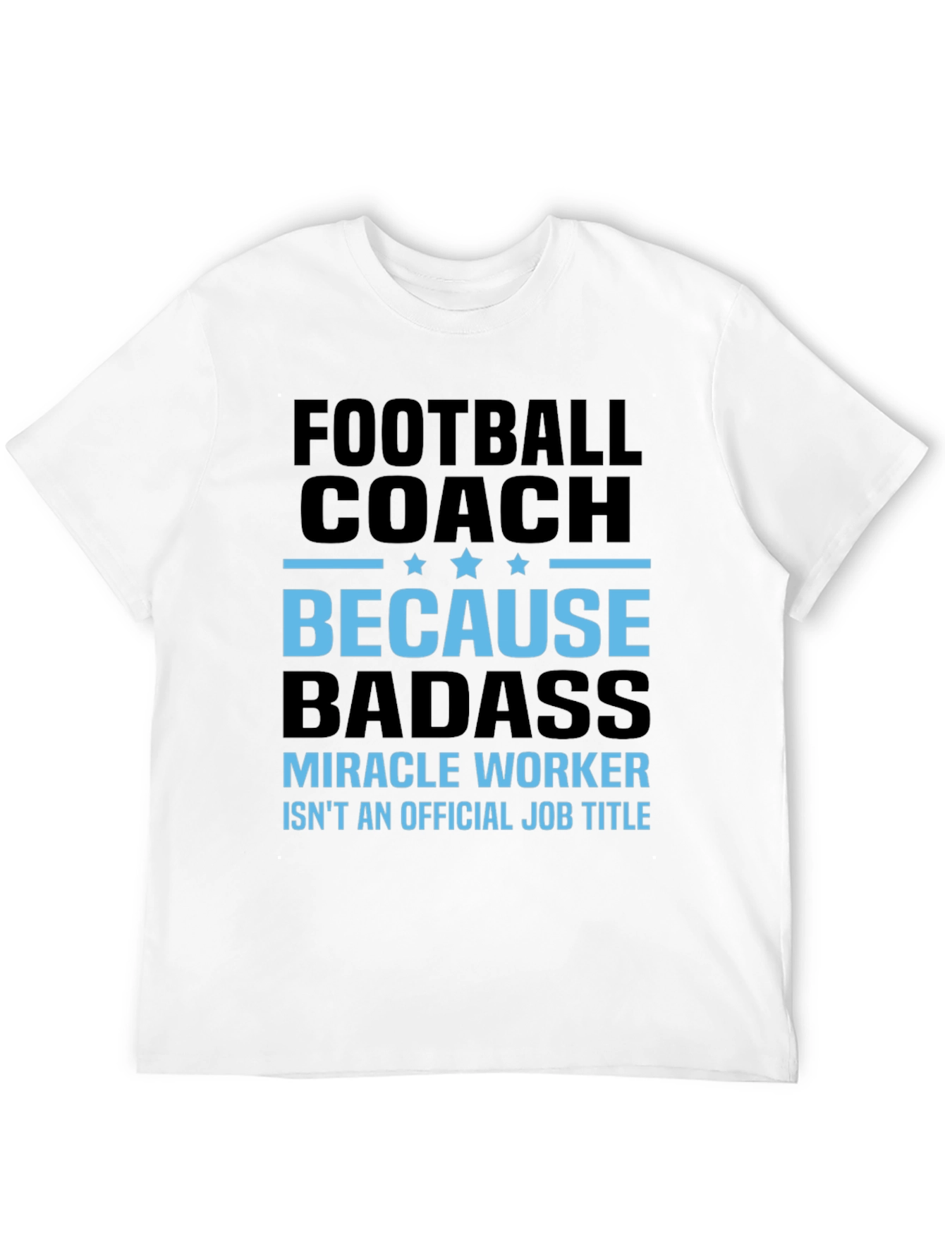 Football Coach Because Badass Graphic T-Shirt