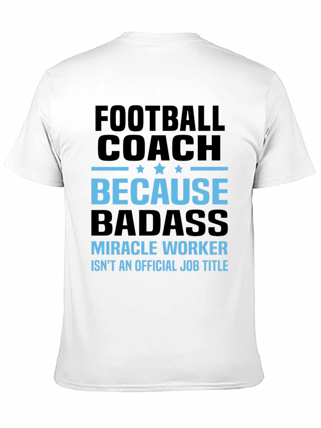 Football Coach Because Badass Graphic T-Shirt