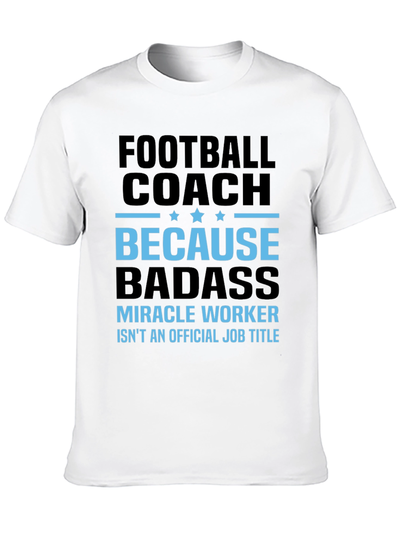 Football Coach Because Badass Graphic T-Shirt