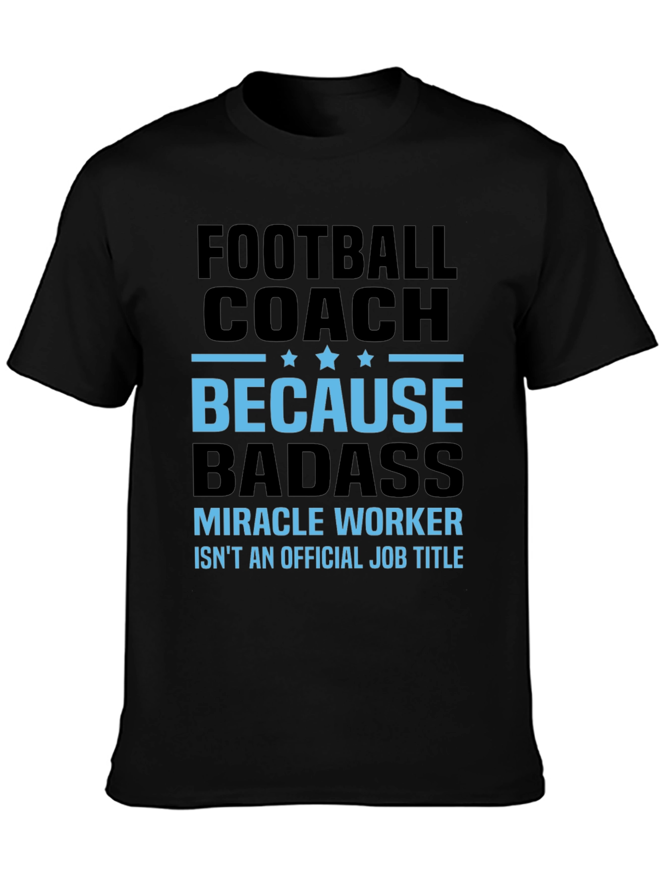 Football Coach Because Badass Graphic T-Shirt